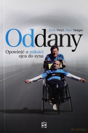 Oddany - Dick Hoyt, Don Yaeger [KSIĄŻKA]