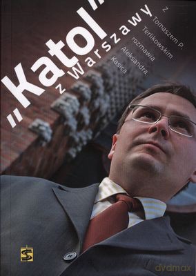 Katol Z Warszawy - Tomasz P.Terlikowski, Aleksandra Kasica [KSIĄŻKA]