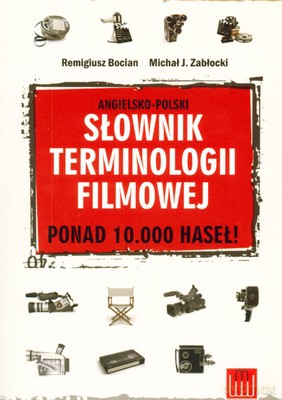 Słownik Terminologii Filmowej - Remigiusz Bocian, Michał J.Zabłocki [KSIĄŻKA]