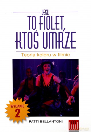 Jeśli To Fiolet Ktoś Umrze Teoria Koloru W Filmie - Patti Bellantoni [KSIĄŻKA]