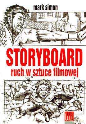 Storyboard Ruch W Sztuce Filmowej - Mark Simon [KSIĄŻKA]