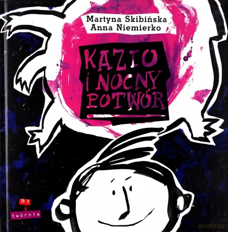 Kazio I Nocny Potwór - Martyna Skibińska, Anna Niemierko [KSIĄŻKA]