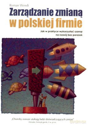 Zarządzanie Zmianą W Polskiej Firmie - Roman Wendt [KSIĄŻKA]