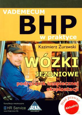 Vademecum Bhp W Praktyce Wózki Jezdniowe - Kazimierz Żurawski [KSIĄŻKA]