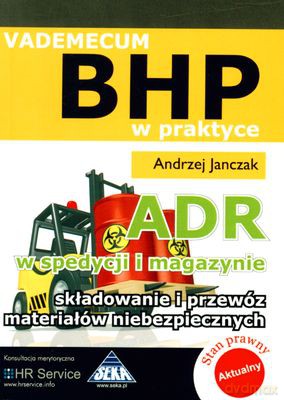 Vademecum Bhp W Praktyce Adr W Spedycji I Magazynie - Andrzej Janczak [KSIĄŻKA]