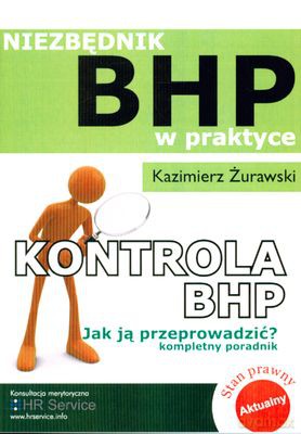 Niezbędnik Bhp W Praktyce Kontrola Bhp - Kazimierz Żurawski [KSIĄŻKA]