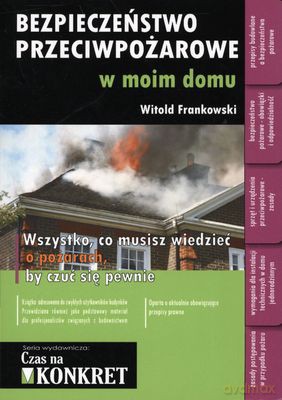 Bezpieczeństwo Przeciwpożarowe W Moim Domu - Witold Frankowski [KSIĄŻKA]