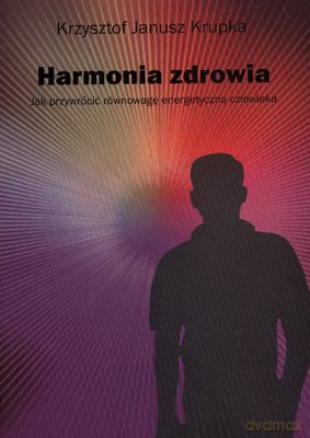 Harmonia Zdrowia - Krzysztof Janusz Krupka [KSIĄŻKA]