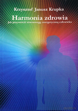 Harmonia Zdrowia - Krzysztof Janusz Krupka [KSIĄŻKA]