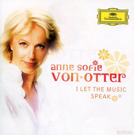 Anne Sophie Von Otter: I Let The Music Speak [CD]