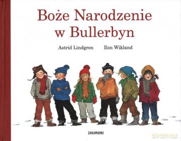 Boże Narodzenie W Bullerbyn (twarda) - Astrid Lindgren, Ilon Wikland [KSIĄŻKA]