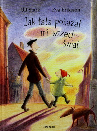Jak Tata Pokazał Mi Wszechświat (twarda) - Ulf Stark, Eva Eriksson [KSIĄŻKA]