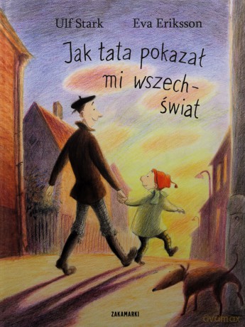 Jak Tata Pokazał Mi Wszechświat (twarda) - Ulf Stark, Eva Eriksson [KSIĄŻKA]