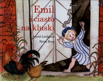 Emil I Ciasto Na Kluski (twarda) - Astrid Lindgren, Bjorn Berg [KSIĄŻKA]