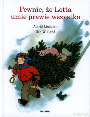 Pewnie Że Lotta Umie Prawie Wszystko (twarda) - Astrid Lindgren, Ilon Wikland [KSIĄŻKA]
