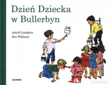 Dzień Dziecka W Bullerbyn (twarda) - Astrid Lindgren, Ilon Wikland [KSIĄŻKA]