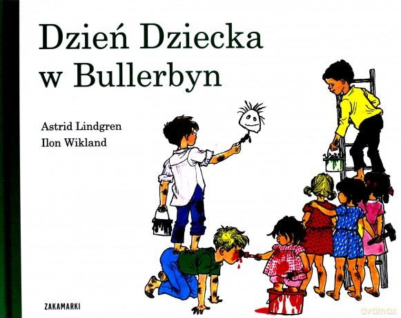 Dzień Dziecka W Bullerbyn (twarda) - Astrid Lindgren, Ilon Wikland [KSIĄŻKA]