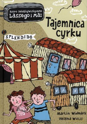 Biuro detektywistyczne Lassego i Mai (Tom 3) - Tajemnica Cyrku - Martin Widmark, Helena Willis [KSIĄŻKA]
