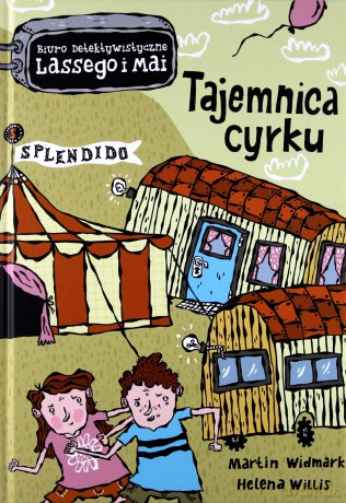 Biuro detektywistyczne Lassego i Mai (Tom 3) - Tajemnica Cyrku - Martin Widmark, Helena Willis [KSIĄŻKA]