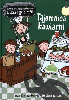 Biuro detektywistyczne Lassego i Mai (Tom 4) - Tajemnica Kawiarni - Martin Widmark, Helena Willis [KSIĄŻKA]