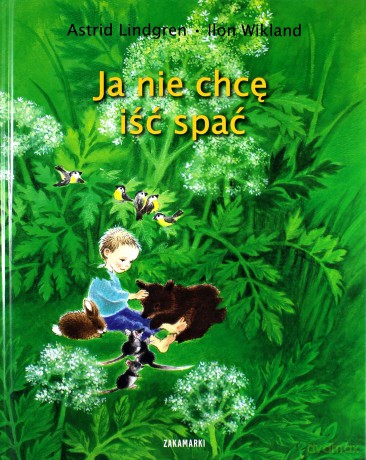 Ja Nie Chcę Iść Spać (twarda) - Astrid Lindgren, Ilon Wikland [KSIĄŻKA]