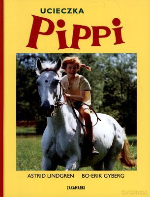Ucieczka Pippi (twarda) - Astrid Lindgren, Bo-Erik Gyberg [KSIĄŻKA]