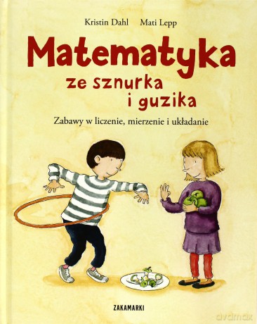 Matematyka Ze Sznurka I Guzika (twarda) - Kristin Dahl, Mati Lepp [KSIĄŻKA]
