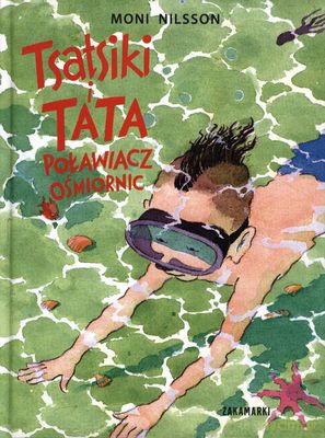 Tsatsiki I Tata Poławiacz Ośmiornic (twarda) - Moni Nilsson [KSIĄŻKA]