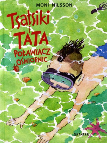 Tsatsiki I Tata Poławiacz Ośmiornic (twarda) - Moni Nilsson [KSIĄŻKA]