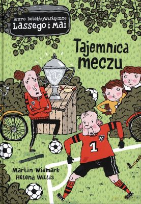 Biuro detektywistyczne Lassego i Mai (Tom 14) - Tajemnica Meczu - Martin Widmark, Helena Willis [KSIĄŻKA]