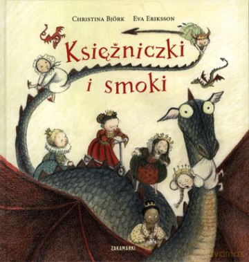Księżniczki I Smoki (twarda) - Christina Bjork [KSIĄŻKA]