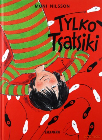 Tylko Tsatsiki (twarda) - Moni Nilsson [KSIĄŻKA]