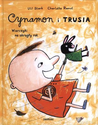 Cynamon I Trusia Wierszyki Na Okrągły Rok (twarda) - Ulf Stark, Charlotte Ramel [KSIĄŻKA]
