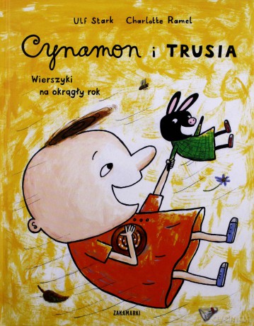 Cynamon I Trusia Wierszyki Na Okrągły Rok (twarda) - Ulf Stark, Charlotte Ramel [KSIĄŻKA]