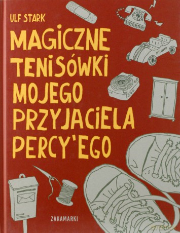 Magiczne Tenisówki Mojego Przyjaciela Percy'ego (twarda) - Ulf Stark [KSIĄŻKA]