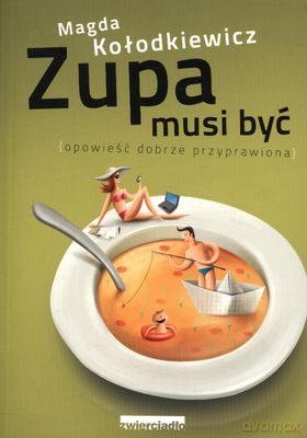Zupa Musi Być - Magdalena Kołodkiewicz [KSIĄŻKA]