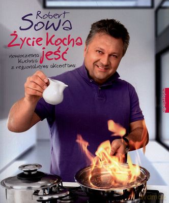 Życie Kocha Jeść - Robert Sowa [KSIĄŻKA]