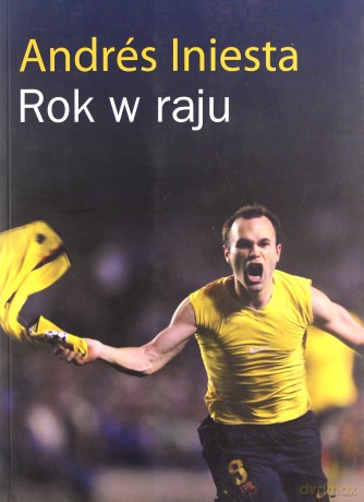 Rok w raju - Andres Iniesta [KSIĄŻKA]