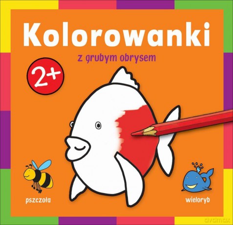 Kolorowanka Z Grubym Obrysem: Zwierzęta [Książka]
