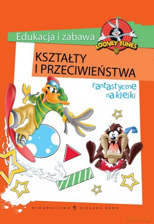 Edukacja I Zabawa. Kształty I Przeciwieństwa (Looney Tunes) [Książka]