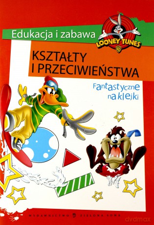 Edukacja I Zabawa. Kształty I Przeciwieństwa (Looney Tunes) [Książka]