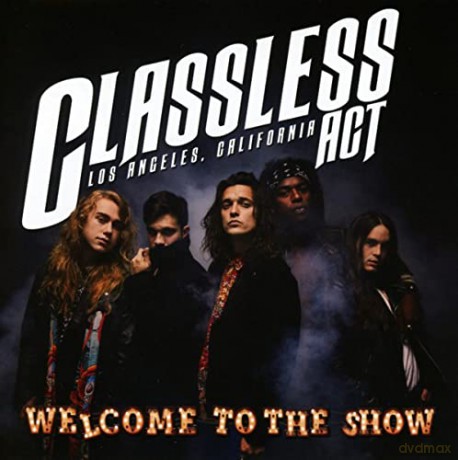 Classless Act: Welcome To The Show [CD]