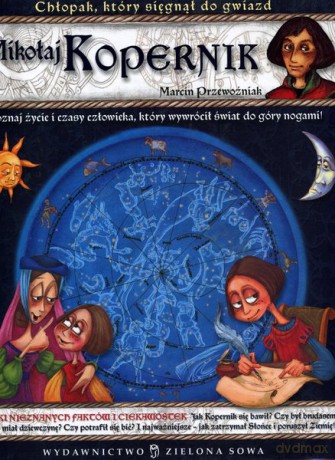 Mikołaj Kopernik. Chłopak, Który Sięgnął Do Gwiazd - Marcin Przewoźniak [Książka]
