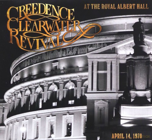 Creedence Clearwater Revival: At The Royal Albert Hall [CD]