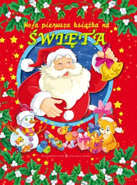 Moja Pierwsza Książka Na Święta (2011) [Książka]