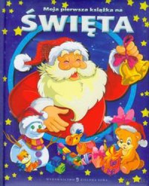 Moja Pierwsza Książka Na Święta [Książka]