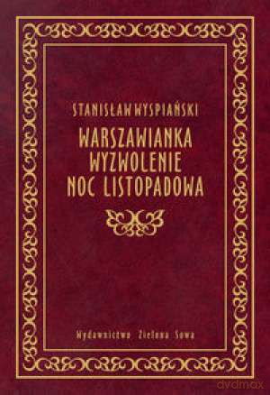 Warszawianka, Wyzwolenie, Noc Listopadowa - Stanisław Wyspiański [Książka]