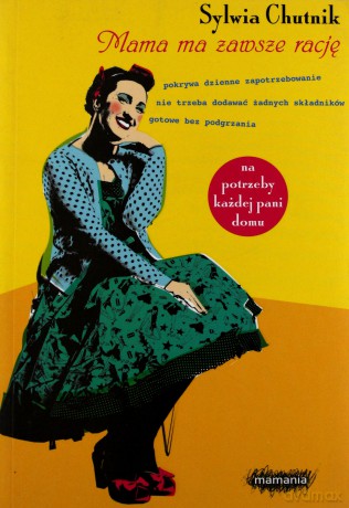 Mama ma zawsze rację - Sylwia Chutnik [KSIĄŻKA]