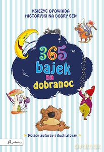 365 bajek na dobranoc. Księżyc opowiada historyjki na dobry sen [KSIĄŻKA]