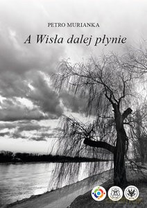A Wisła dalej płynie - Petro Murianka [KSIĄŻKA]